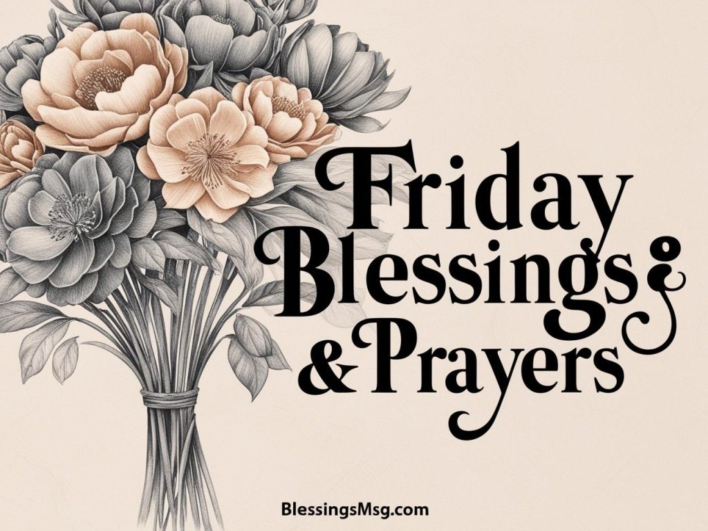 120 Friday Blessings Quotes, Prayers To Refresh Your Mind