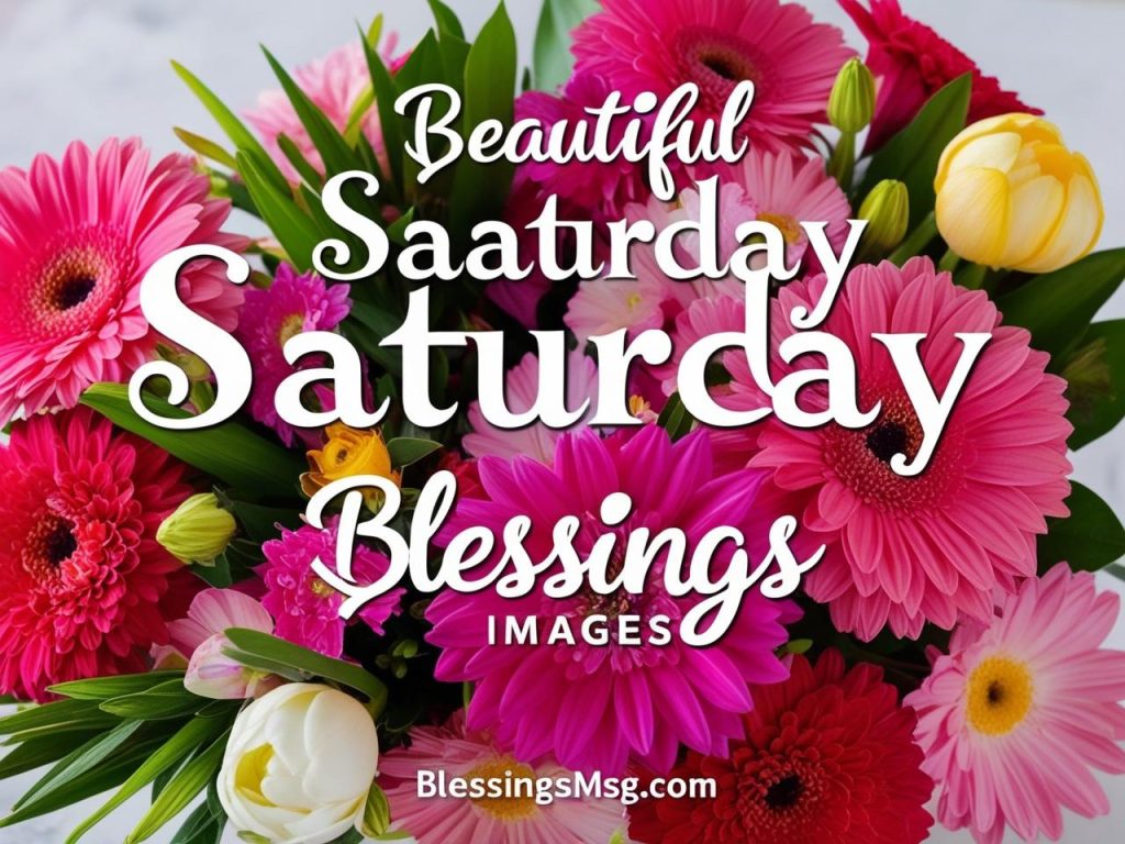 50+ Beautiful Saturday Blessings Images and GIFs Download